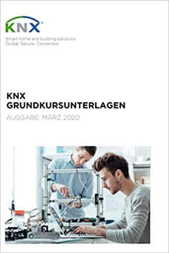 KNX Grundkursunterlagen 2020 (Deutsch) Taschenbuch – 1. März 2020
